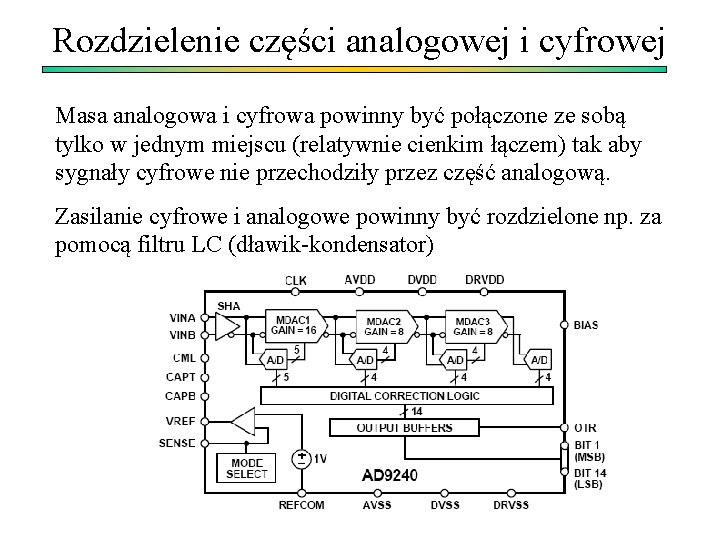 Rozdzielenie części analogowej i cyfrowej Masa analogowa i cyfrowa powinny być połączone ze sobą