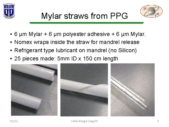 Mylar straws from PPG • • 6 μm Mylar + 6 μm polyester adhesive