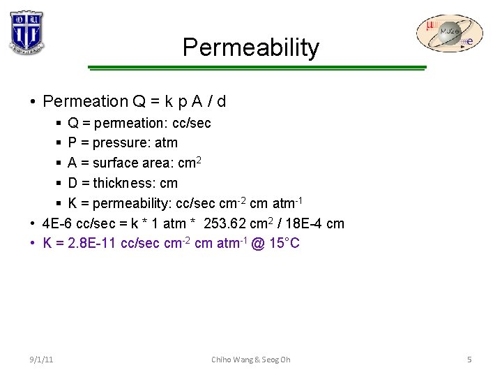 Permeability • Permeation Q = k p A / d § Q = permeation: