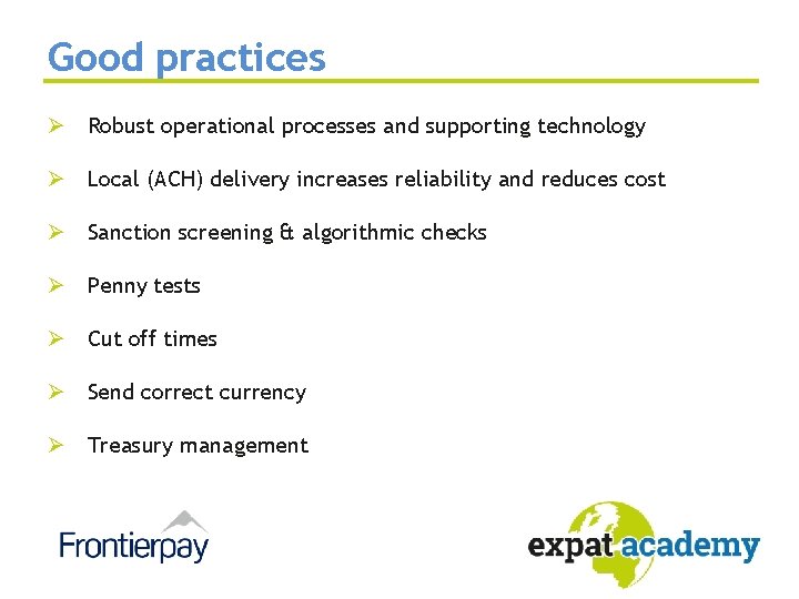 Good practices Ø Robust operational processes and supporting technology Ø Local (ACH) delivery increases