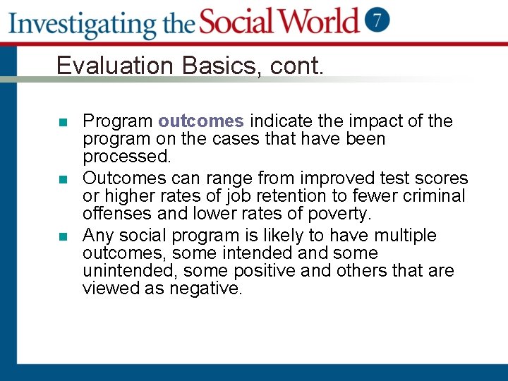 Evaluation Basics, cont. n n n Program outcomes indicate the impact of the program