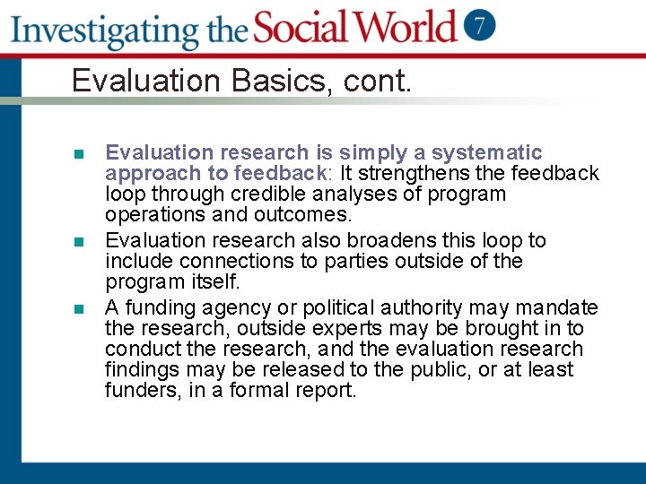 Evaluation Basics, cont. n n n Evaluation research is simply a systematic approach to