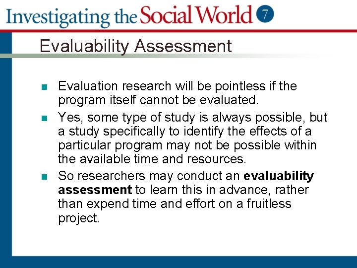 Evaluability Assessment n n n Evaluation research will be pointless if the program itself