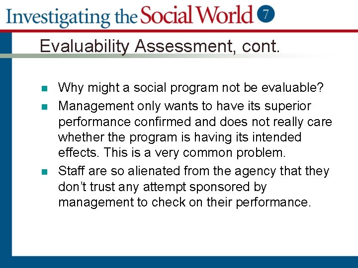 Evaluability Assessment, cont. n n n Why might a social program not be evaluable?