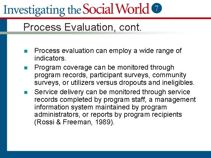 Process Evaluation, cont. n n n Process evaluation can employ a wide range of