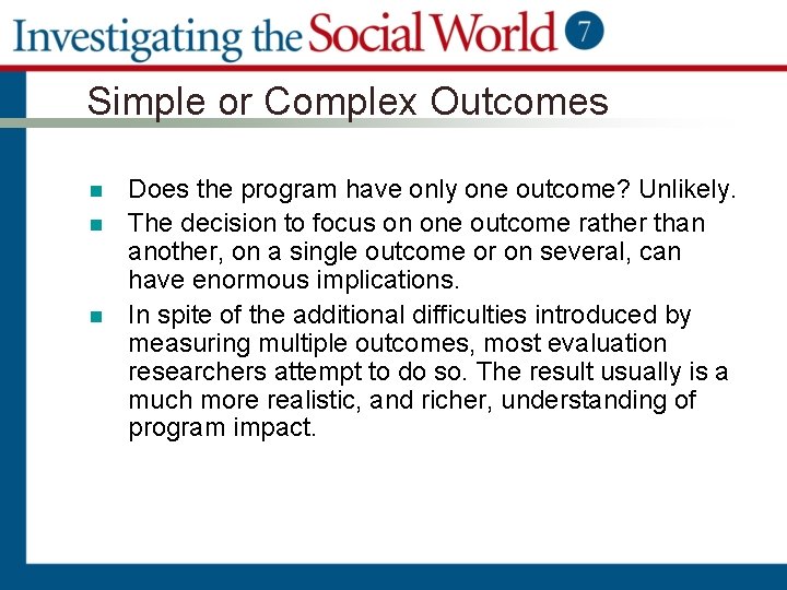 Simple or Complex Outcomes n n n Does the program have only one outcome?