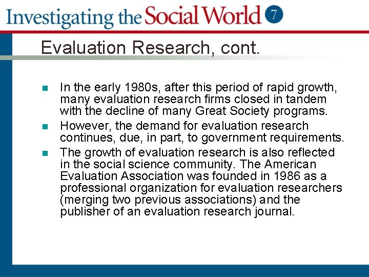 Evaluation Research, cont. n n n In the early 1980 s, after this period