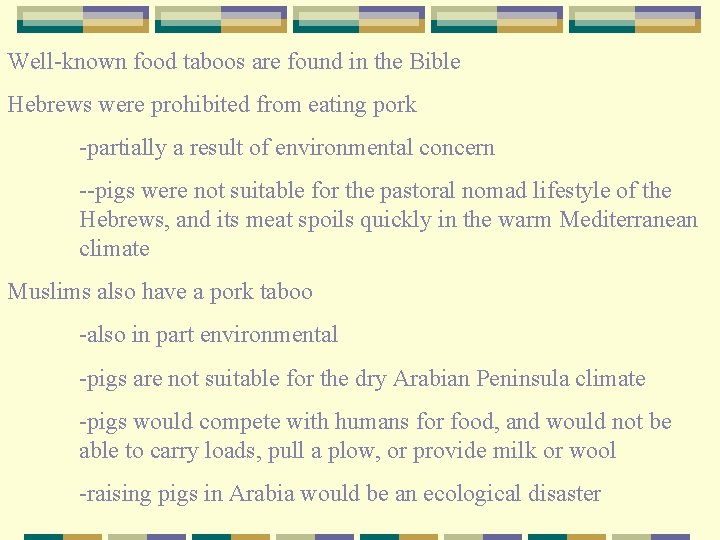 Well-known food taboos are found in the Bible Hebrews were prohibited from eating pork