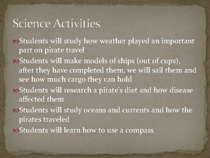 Science Activities Students will study how weather played an important part on pirate travel