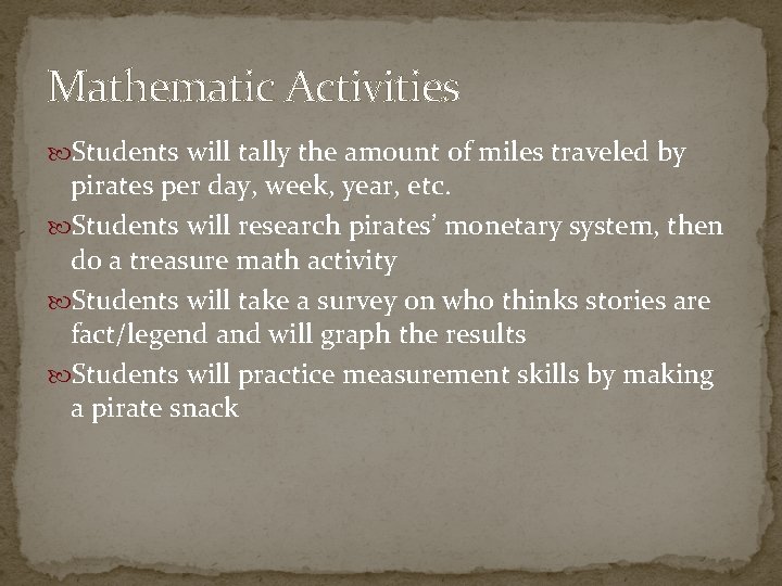Mathematic Activities Students will tally the amount of miles traveled by pirates per day,