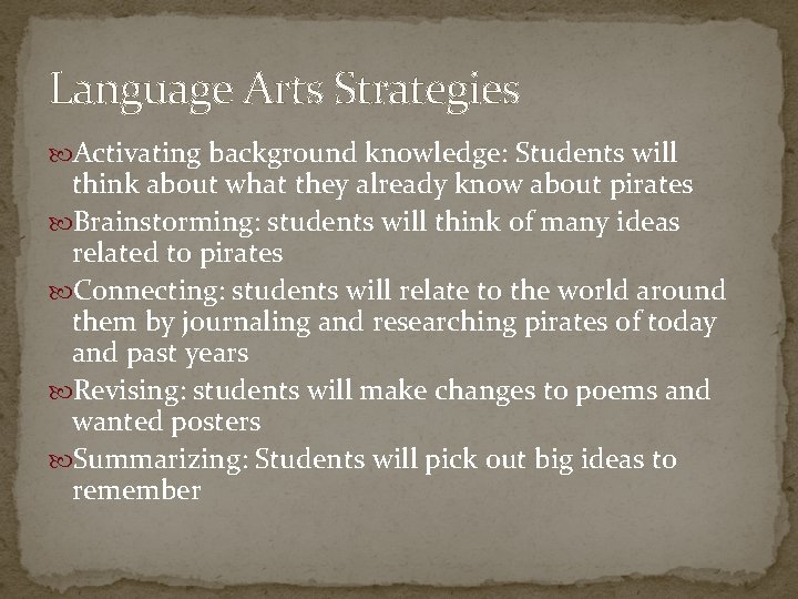 Language Arts Strategies Activating background knowledge: Students will think about what they already know