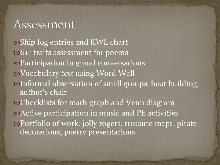Assessment Ship log entries and KWL chart 6+1 traits assessment for poems Participation in