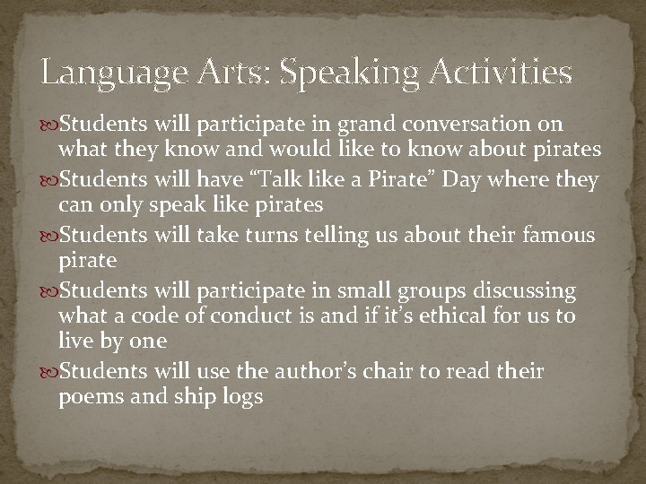 Language Arts: Speaking Activities Students will participate in grand conversation on what they know