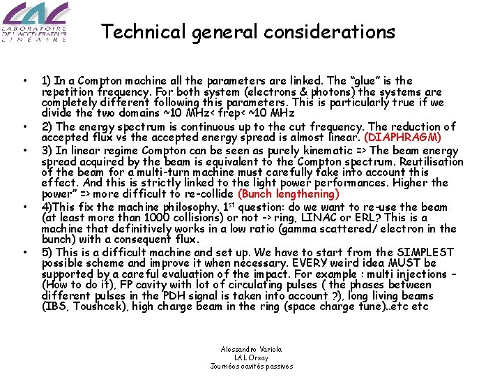 Technical general considerations • • • 1) In a Compton machine all the parameters