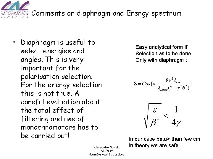 Comments on diaphragm and Energy spectrum • Diaphragm is useful to select energies and