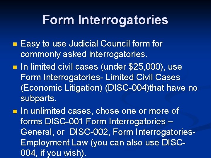 Form Interrogatories n n n Easy to use Judicial Council form for commonly asked