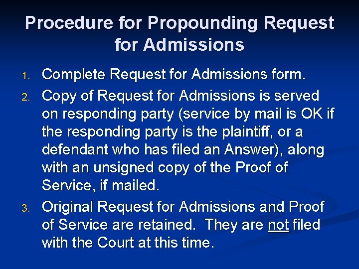 Procedure for Propounding Request for Admissions 1. 2. 3. Complete Request for Admissions form.