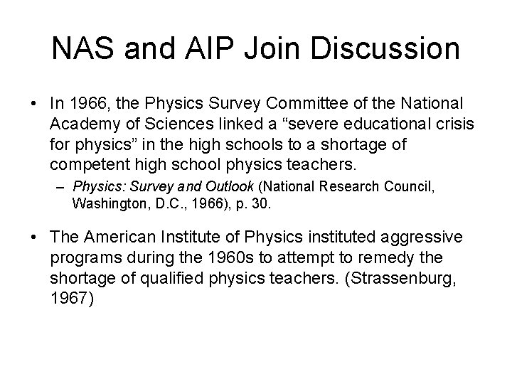 NAS and AIP Join Discussion • In 1966, the Physics Survey Committee of the
