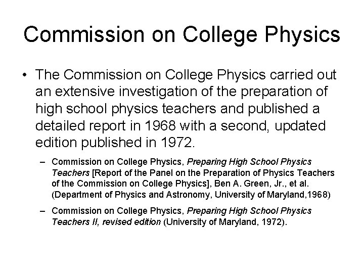 Commission on College Physics • The Commission on College Physics carried out an extensive