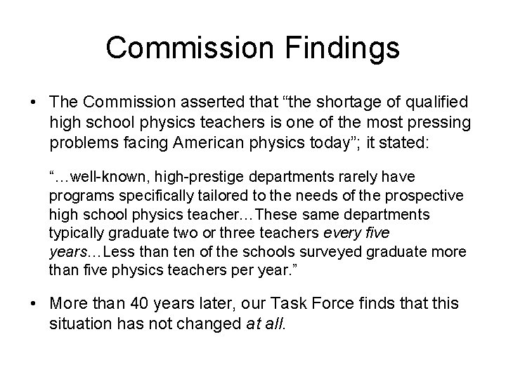 Commission Findings • The Commission asserted that “the shortage of qualified high school physics