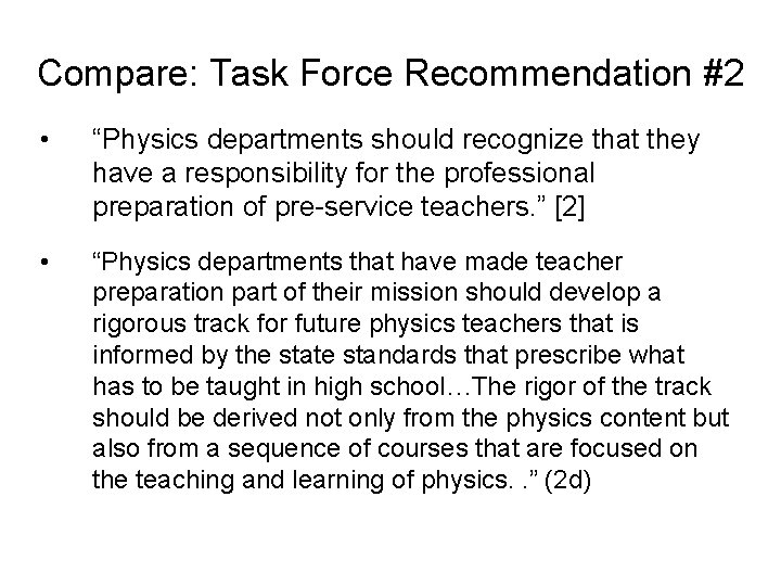 Compare: Task Force Recommendation #2 • “Physics departments should recognize that they have a