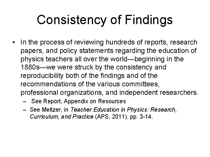 Consistency of Findings • In the process of reviewing hundreds of reports, research papers,