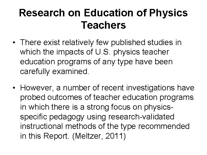 Research on Education of Physics Teachers • There exist relatively few published studies in