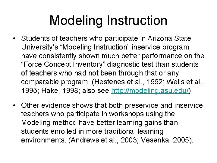 Modeling Instruction • Students of teachers who participate in Arizona State University’s “Modeling Instruction”