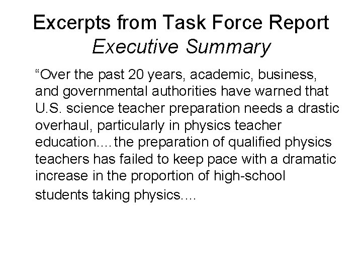 Excerpts from Task Force Report Executive Summary “Over the past 20 years, academic, business,