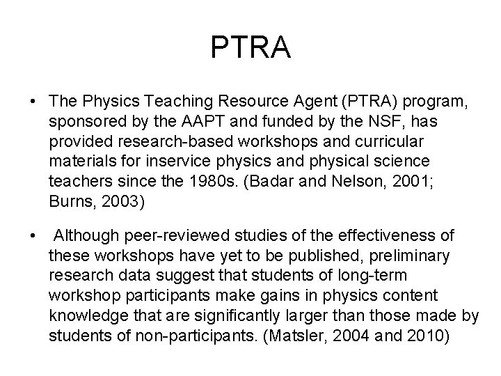 PTRA • The Physics Teaching Resource Agent (PTRA) program, sponsored by the AAPT and