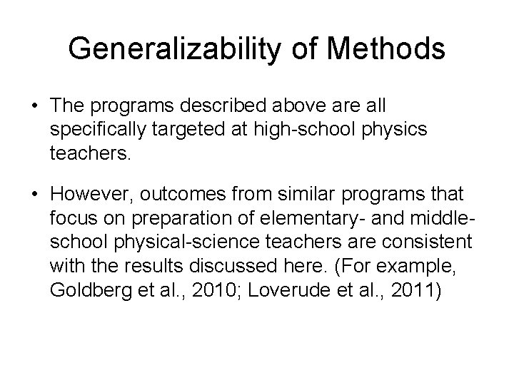 Generalizability of Methods • The programs described above are all specifically targeted at high-school