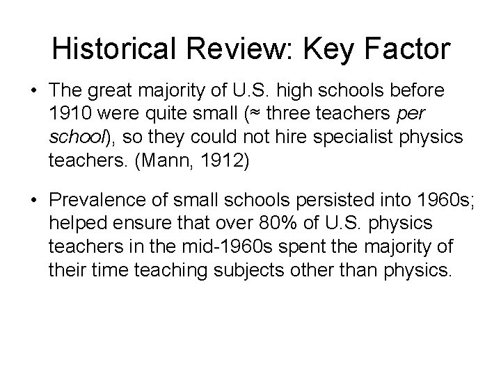 Historical Review: Key Factor • The great majority of U. S. high schools before