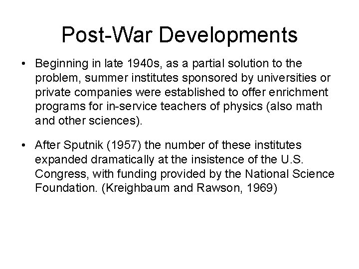 Post-War Developments • Beginning in late 1940 s, as a partial solution to the