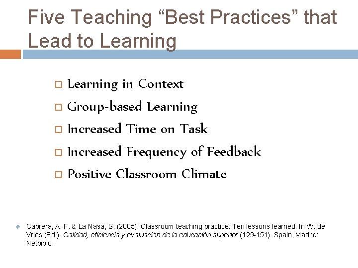 Five Teaching “Best Practices” that Lead to Learning in Context Group-based Learning Increased Time