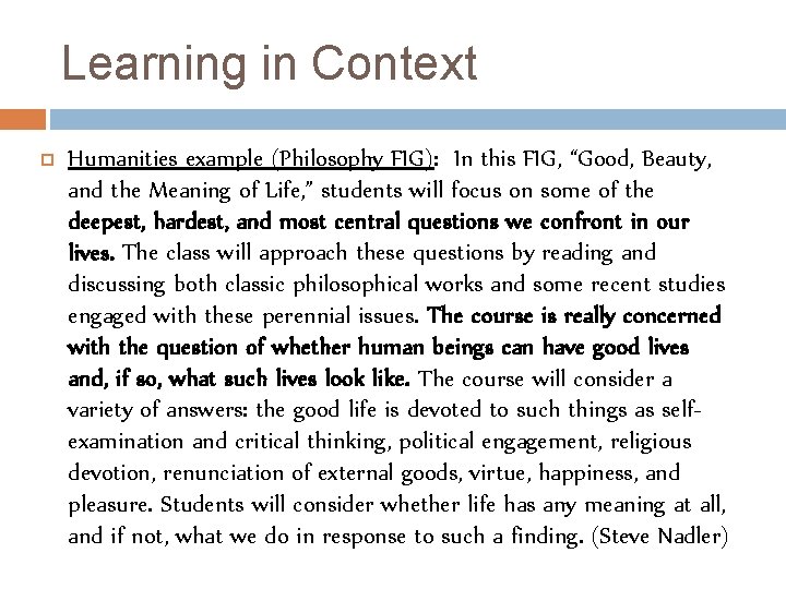 Learning in Context Humanities example (Philosophy FIG): In this FIG, “Good, Beauty, and the