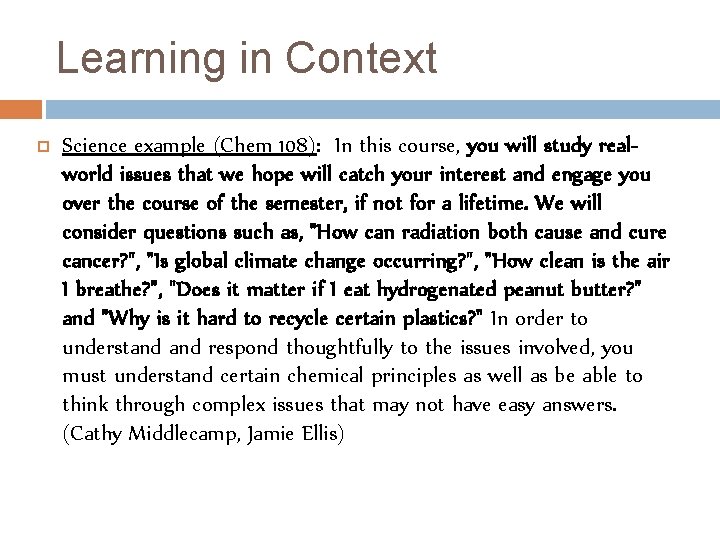 Learning in Context Science example (Chem 108): In this course, you will study realworld