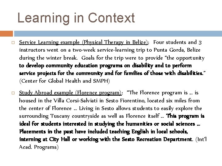 Learning in Context Service Learning example (Physical Therapy in Belize): Four students and 3