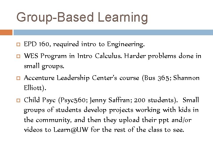Group-Based Learning EPD 160, required intro to Engineering. WES Program in Intro Calculus. Harder