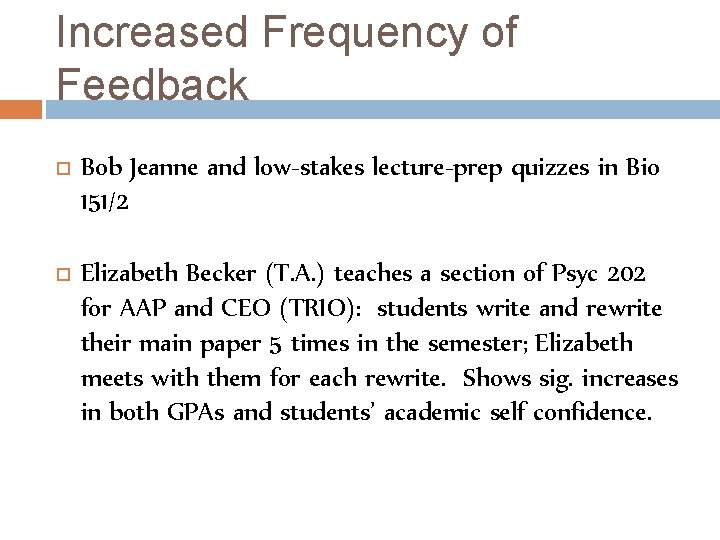Increased Frequency of Feedback Bob Jeanne and low-stakes lecture-prep quizzes in Bio 151/2 Elizabeth