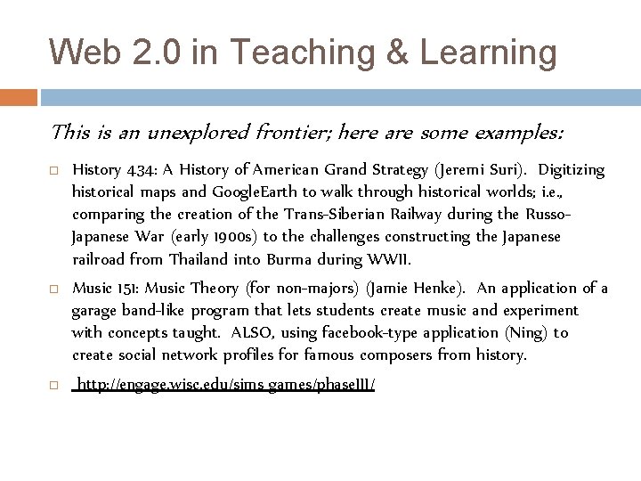 Web 2. 0 in Teaching & Learning This is an unexplored frontier; here are