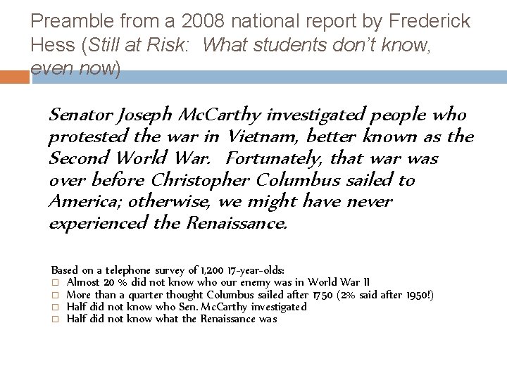 Preamble from a 2008 national report by Frederick Hess (Still at Risk: What students
