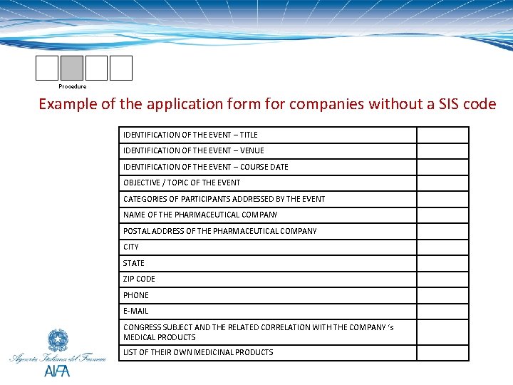 Procedure Example of the application form for companies without a SIS code IDENTIFICATION OF
