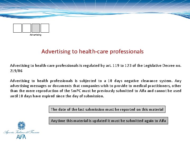 Advertising to health-care professionals is regulated by art. 119 to 123 of the Legislative