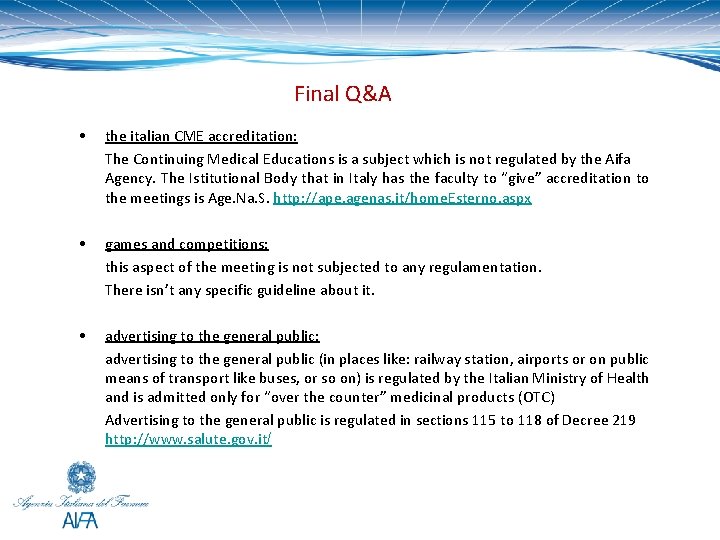 Final Q&A • the italian CME accreditation: The Continuing Medical Educations is a subject