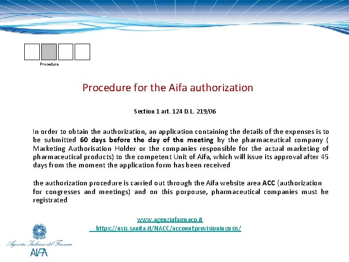 Procedure for the Aifa authorization Section 1 art. 124 D. L. 219/06 In order