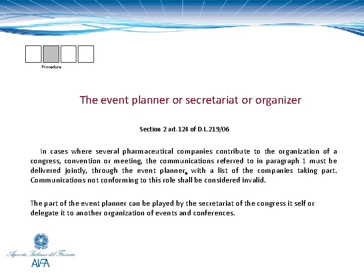Procedure The event planner or secretariat or organizer Section 2 art. 124 of D.