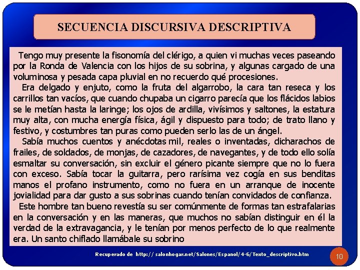 SECUENCIA DISCURSIVA DESCRIPTIVA Tengo muy presente la fisonomía del clérigo, a quien vi muchas SECUENCIA DISCURSIVA DESCRIPTIVA Tengo muy presente la fisonomía del clérigo, a quien vi muchas
