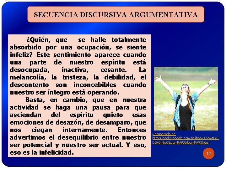 SECUENCIA DISCURSIVA ARGUMENTATIVA ¿Quién, que se halle totalmente absorbido por una ocupación, se siente SECUENCIA DISCURSIVA ARGUMENTATIVA ¿Quién, que se halle totalmente absorbido por una ocupación, se siente