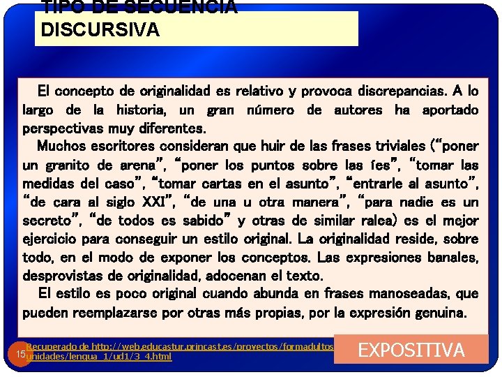 TIPO DE SECUENCIA DISCURSIVA El concepto de originalidad es relativo y provoca discrepancias. A TIPO DE SECUENCIA DISCURSIVA El concepto de originalidad es relativo y provoca discrepancias. A