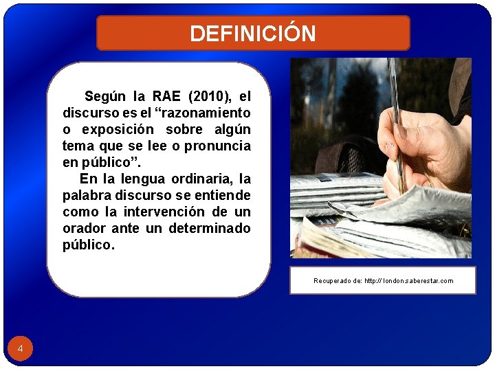 DEFINICIÓN Según la RAE (2010), el discurso es el “razonamiento o exposición sobre algún DEFINICIÓN Según la RAE (2010), el discurso es el “razonamiento o exposición sobre algún